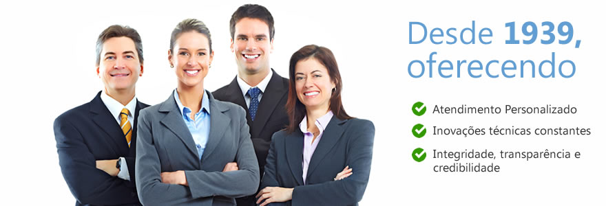 Opa - desde 1939, oferecendo - Atendimento personalizado, Inovaes tcnicas constantes e integridade, transparncia e credibilidade. 